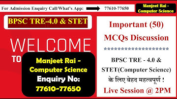 BPSC TRE-4.0 & STET (Computer Science) Imp. 50 MCQs Discussion #stet2025 #bpsctre4 By Manjeet Rai