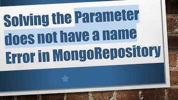 Solving the Parameter does not have a name Error in MongoRepository
