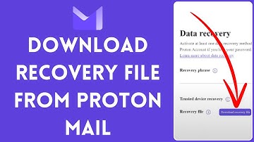 How to Download Recovery File from Proton Mail (2024)