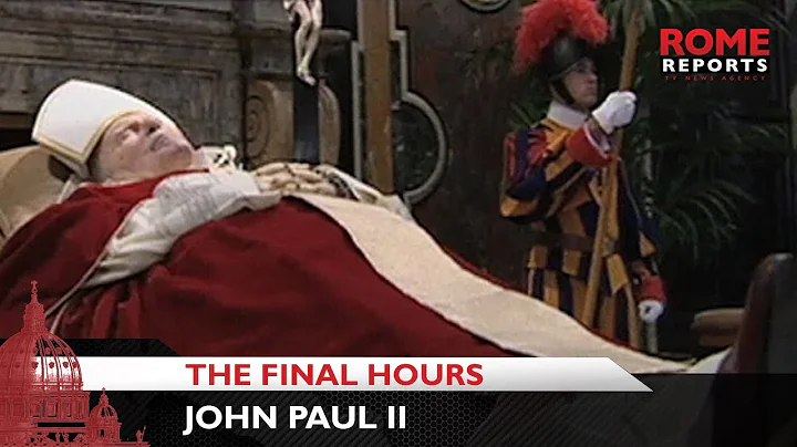 The final hours of Pope John Paul II