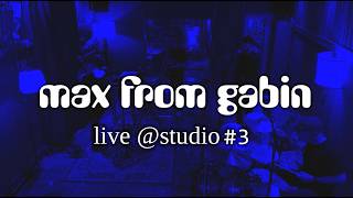 Max From Gabin - Into Midnight – Live @studio