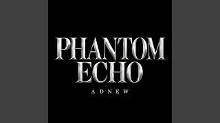 Details PHANTOM ECHO Update