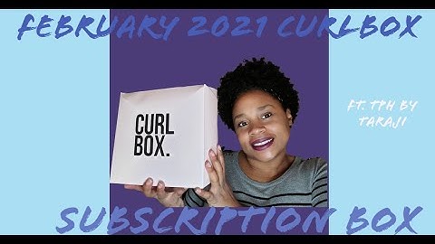 February 2021 CurlBox Unboxing | Feat. TPH by Taraji | Subscription Box