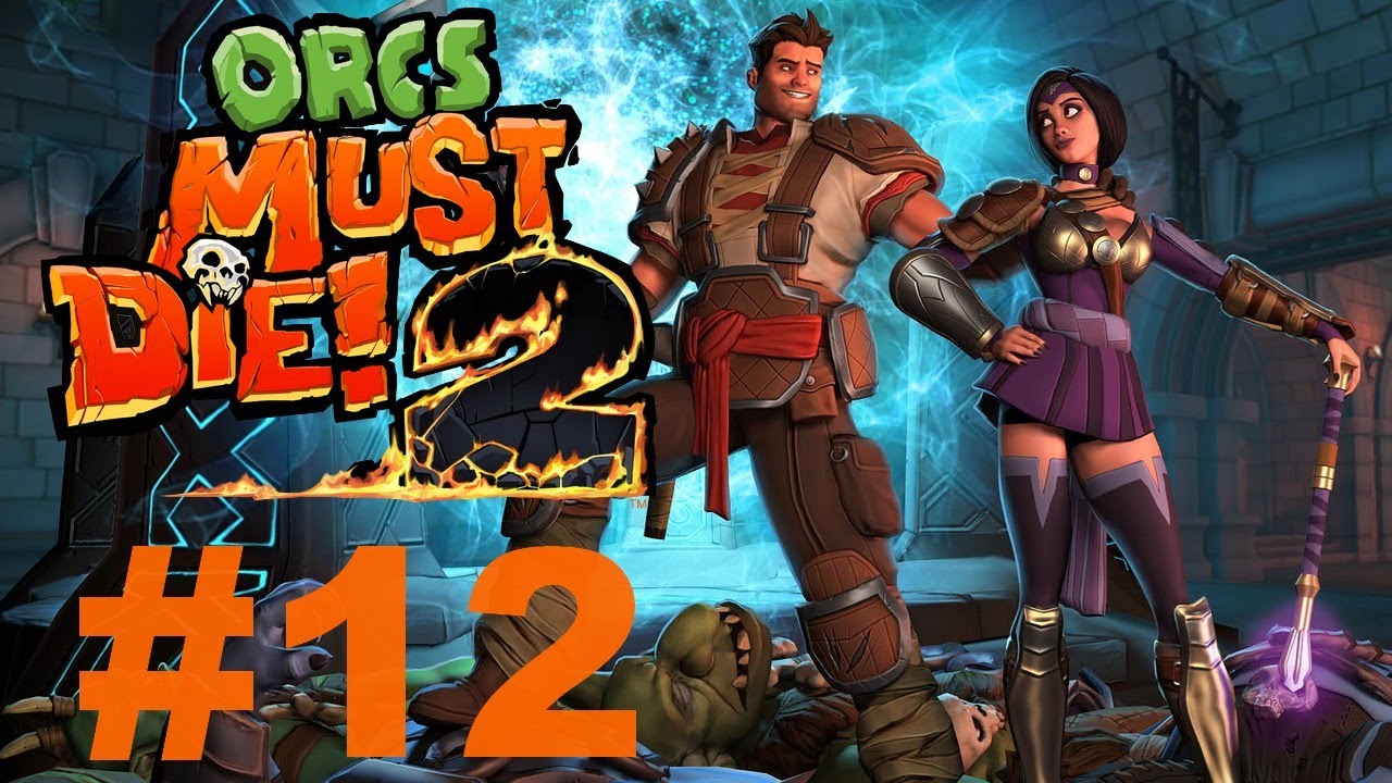 Let's Play Orcs Must Die 2 #12 On a perdu le nord ! - YouTube