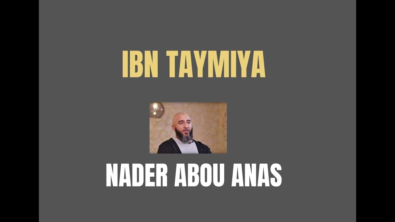 IBN TAYMIYA  Nader Abou Anas
