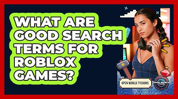 What Are Good Search Terms For Roblox Games?