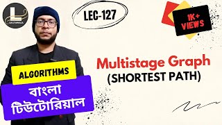 🔴 Multistage Graph (Shortest Path) - Part 4 | বাংলা টিউটোরিয়াল | Lecturelia 🔴