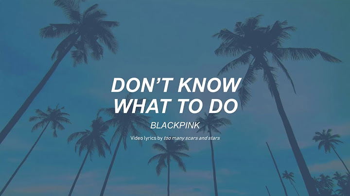 Blackpink dont know what to do lyrics english