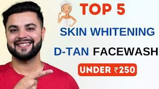 Top 5 D-Tan Facewash to Remove Dark Spots, Pigmentation & Sun Tan: Best Facewash