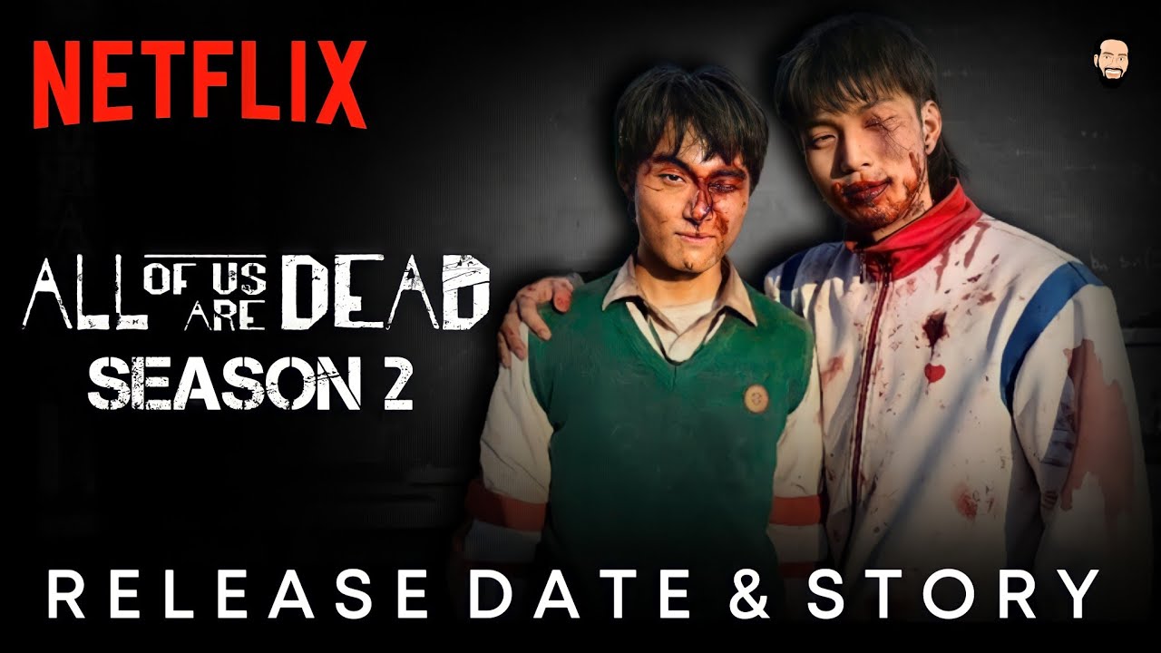 All Of Us Are Dead Season 2 Release Date, All Of Us Are Dead Season 2  Trailer