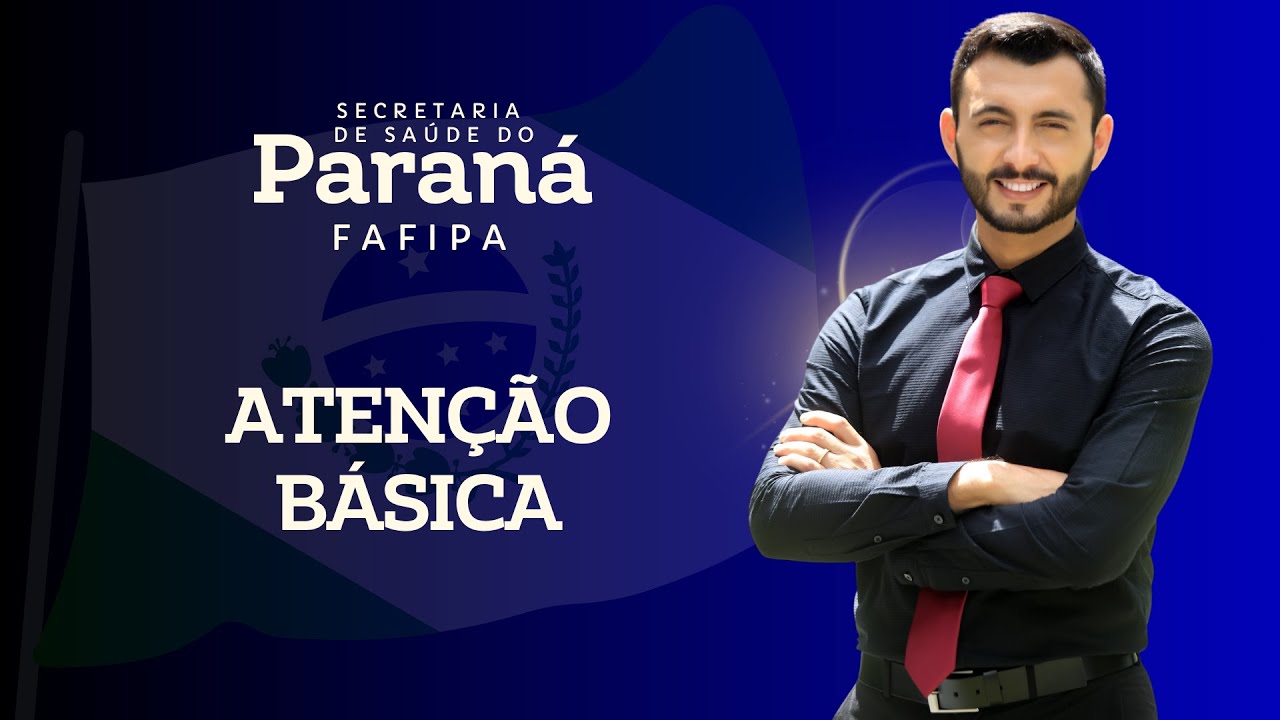 Revisão em Questões SES/PR  - FAFIPA - Atenção Básica - Prof. Ernesto Luiz