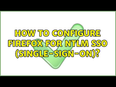 How to configure Firefox for NTLM SSO (Single-Sign-On)? (5 Solutions!!)