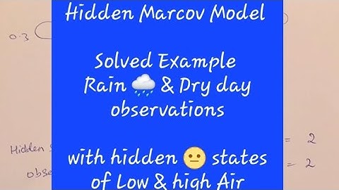 Hidden Marcov Model Solved Example Rain & Dry weather observations of Hidden Low & High Pressures