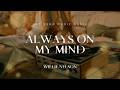 ♪Always On My Mind - Gwen McCrae,Brenda Lee,Willie Nelson,Elvis etc