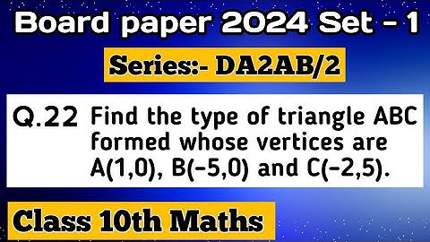 Find the type of triangle ABC formed whose vertices are A(1,0), B(–5,0) and C(–2,5).