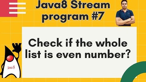 Java8 Streams Interview Question - 07 -Check if the whole list is ven number of a list -by Naren