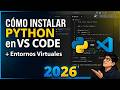 🚀¡Cómo Instalar Python en Visual Studio Code 2026! + Entornos Virtuales y Más
