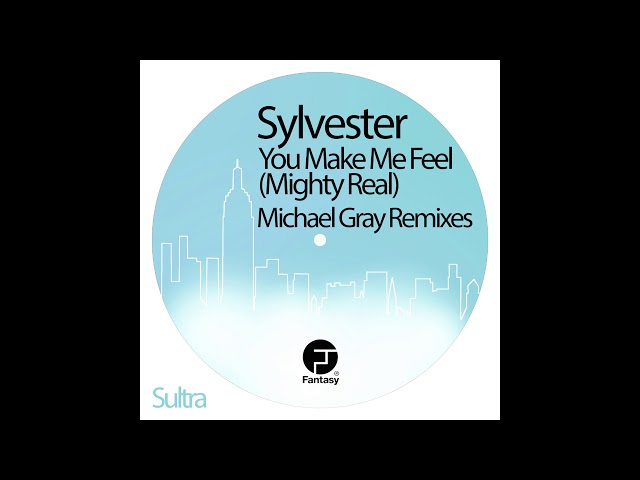 Sylvester - You Make Me Feel ( Mighty Real ) Michael Gray Remix