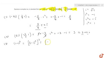Express a complex no. in standard form `a+ib` (i) `(-5i)(1/8 i)