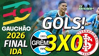[Gauchão '26] Final | Ida | Grêmio 3 X 0 Internacional | GOLS! | TV ARTILHEIRO