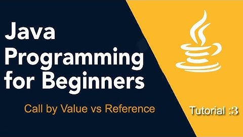 Java Programming for Beginners Tutorial: 03 (Java Pass by Value vs Reference)