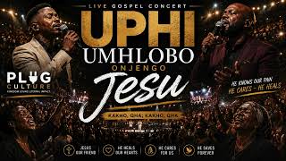 UPHI UMHLOBO ONJENGO JESU | KAKHO, QHA | LIVE GOSPEL CONCERT | PLUG CULTURE