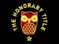 The Honorary Title - Along the way