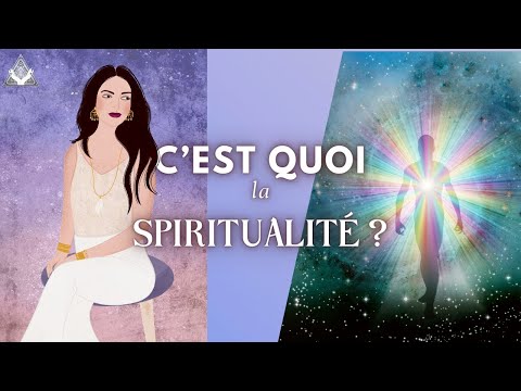 Vidéo: Qu'est-ce Que La Spiritualité