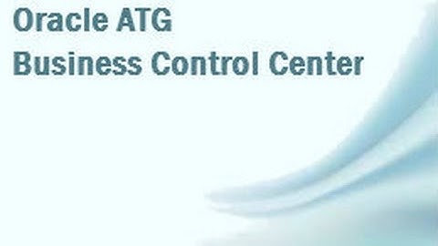 Oracle ATG  | Oracle ATG - Business Control Center training