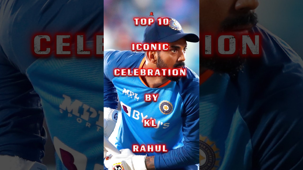 Top 10 iconic celebration by kl rahul 