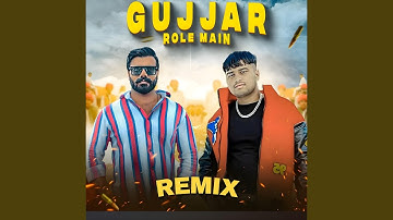 Gujjar Role Main (Remix)