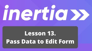 Vue Inertia + Laravel Course. 13/17: Edit Form