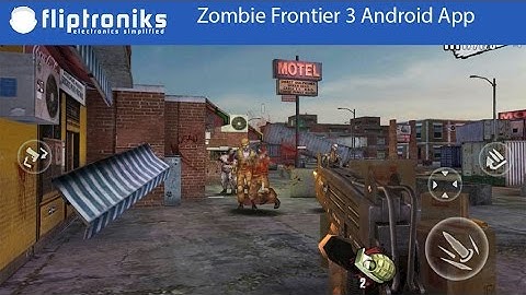 Zombie Frontier 3 Android Gameplay Part 1 - Fliptroniks.com