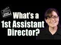 What's a 1st Assistant Director?