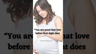 Love before first sight #pregnancy #pregnant #momtobe #quotes