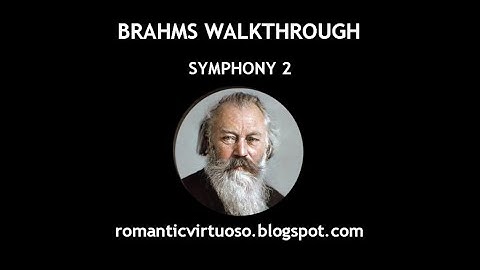 BRAHMS - SYMPHONY 2 (full analysis)