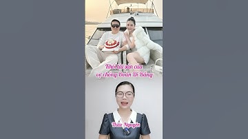 Khối tài sản của vợ chồng Đoàn Di Băng #nghesi