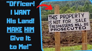 r\/EntitledPeople - Karen Calls Cops When Neighbor Refused to Sell HIS LAND!