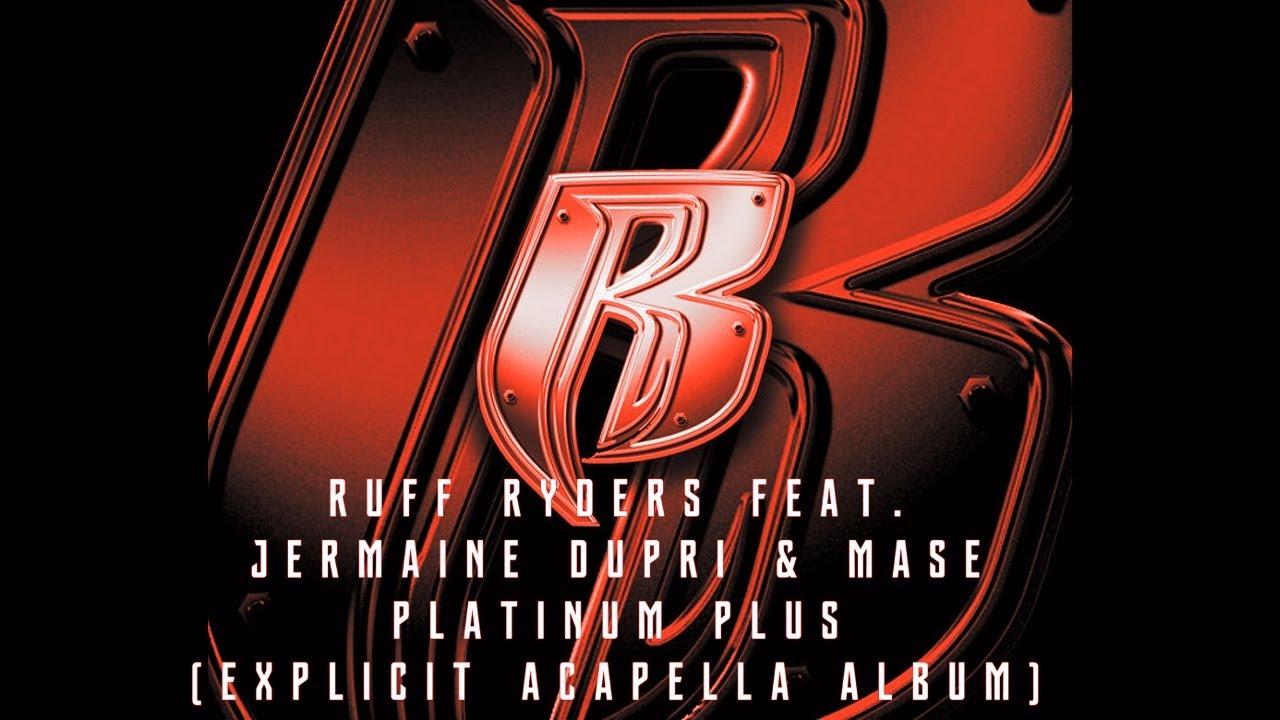 Mase Ruff Ryders Ruff Ryders feat. Jermaine Dupri & Mase | Ryde Or Die Vol. 1 (Explicit ...