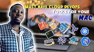 Essential tools that every Cloud/DevOps Engineer should install on their MAC computer