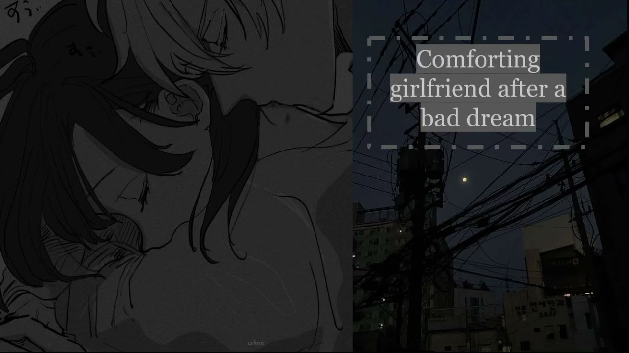 Girlfriend has a bad dream Reverse comfort asmr