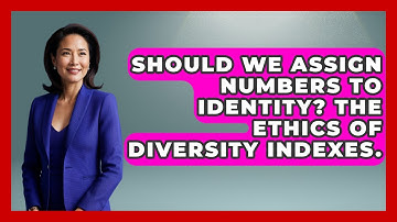 Should We Assign Numbers To Identity? The Ethics Of Diversity Indexes. - Demographic Data Answers