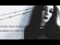 Goth post punk  darkwave mixtape