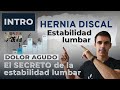 HERNIA DISCAL: el secreto para la fase del dolor agudo es la ESTABILIDAD LUMBAR