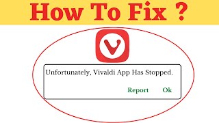 Unfortunately,Vivaldi Has Stopped Error in Android - App Not Open Problem | AllTechapple screenshot 4