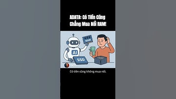 ADATA: Có Tiền Cũng Chẳng Mua Nổi RAM!