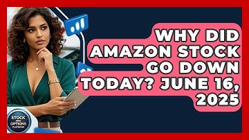 Why Did Amazon Stock Go Down Today? June 16, 2025 | Stock and Options Playbook