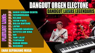 DANGDUT ORGEN ELECTONE AKHIR SEBUAH CERITA TERBARU 2024