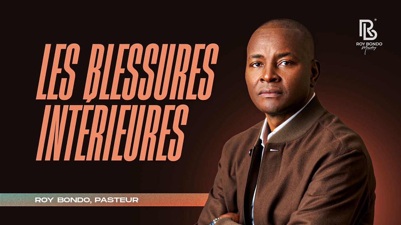 Roy Bondo, Pasteur - Les Blessures Intérieures