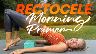 Help for Rectocele! Morning Routine (Do Daily, 10Min)